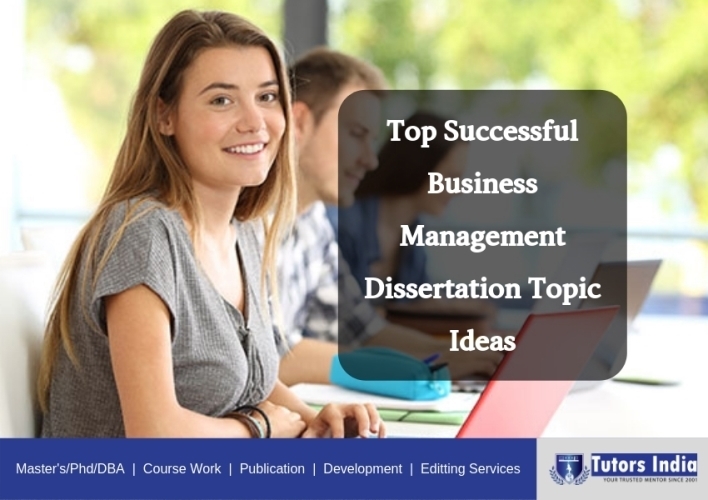 List of Topics Ideas for Successful Dissertation in Business Management